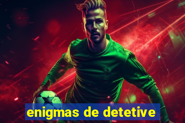 enigmas de detetive